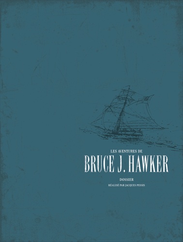 Bruce J. Hawker Intégrale Tome 1 Les entrailles du H.M.S. Thunder ; Cap sur Gibraltar ; L'orgie des damnés ; Press gang