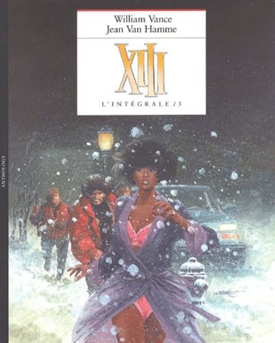 William Vance et Jean Van Hamme - XIII l'Intégrale Tome 3 : Tome 7, La Nuit du 3 août ; Tome 8, Treize contre Un ; Tome 9, Pour Maria.