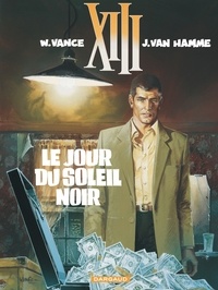 William Vance et Jean Van Hamme - XIII Tome 1 : Le Jour du soleil noir.