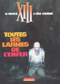 William Vance et Jean Van Hamme - XIII Tome 3 : Toutes les Larmes de l'enfer.