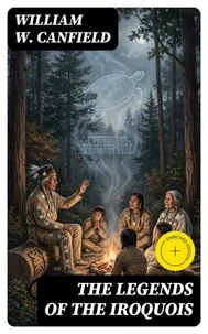 The Legends of the Iroquois