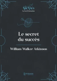 Le secret du succès (La Loi d'Attraction)