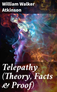 Telepathy (Theory, Facts &amp; Proof)