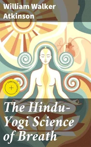 The Hindu-Yogi Science of Breath