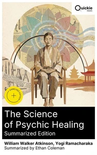 The Science of Psychic Healing (Summarized Edition)