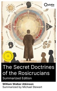 The Secret Doctrines of the Rosicrucians (Summarized Edition)