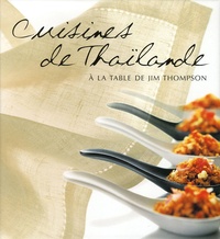 William Warren - Cuisines de Thaïlande - A la table de Jim Thompson.