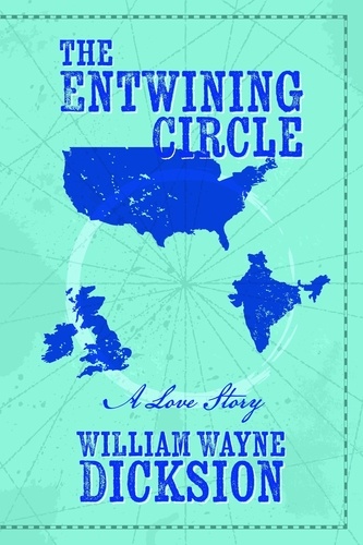  William Wayne Dicksion - The Entwining Circle.