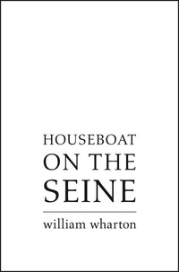 William Wharton - Houseboat on the Seine.