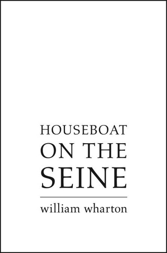 William Wharton - Houseboat on the Seine.