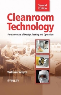 William Whyte - Cleanroom Technology: Fundamentals of Design, Testing and Operation.