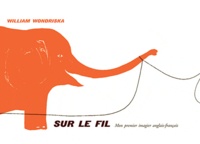 William Wondriska - Sur le fil - Mon premier imagier anglais-français.