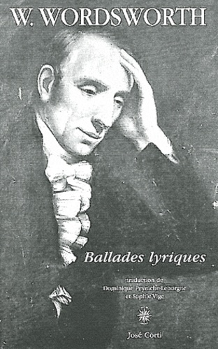 William Wordsworth - Ballades lyriques - Suivies de Ode : pressentiments d'immortalité.