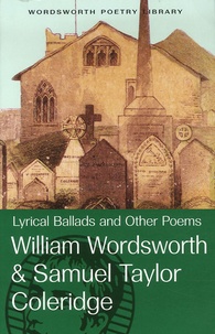 William Wordsworth et Samuel Taylor Coleridge - Lyrical Ballads and Other Poems.