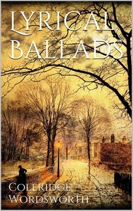 William Wordsworth et Samuel Taylor Coleridge - Lyrical Ballads.