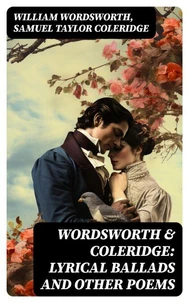 Wordsworth &amp; Coleridge: Lyrical Ballads and Other Poems