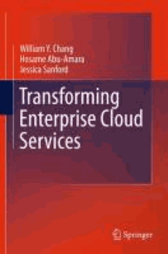 William Y. Chang et Hosame Abu-Amara - Transforming Enterprise Cloud Services.