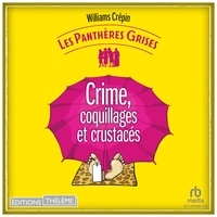 Williams Crépin et Caroline Lemaire - Les Panthères grises - tome 3 - Crime, coquillages et crustacés.