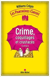 Williams Crépin - Les panthères grises Tome 3 : Crime, coquillages et crustacés.
