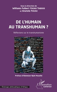 Williams Fulbert Yogno Tabeko et Anatole Fogou - De l'humain au transhumain ? - Réflexions sur le transhumanisme.