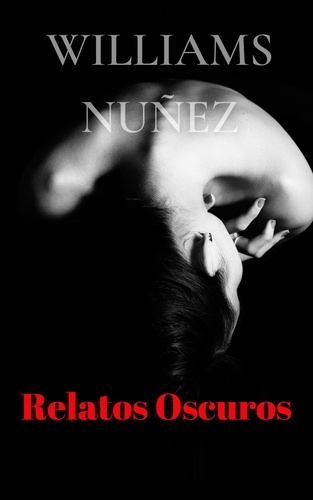  Williams Nuñez - Relatos Oscuros.