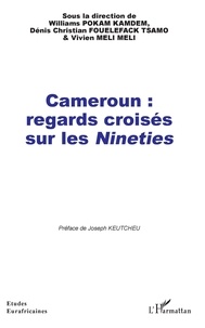Williams Pokam Kamdem et Dénis Christian Fouelefack Tsamo - Cameroun : regards croisés sur les Nineties.