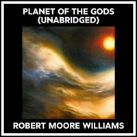 Planet Of The Gods (Unabridged)