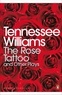  Williams - The Rose Tattoo and Other Plays : Camino Real , Orpheus Descending.
