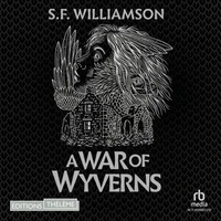 A Language of Dragons, T2 : A War of Wyverns