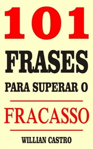 101 Frases para superar o fracasso