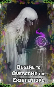 Desire to Overcome the Existential