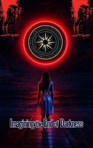 Imagining the End of Darkness