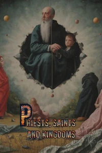 Priests, Saints and Kingdoms