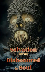 Salvation for the Dishonored in Soul