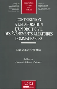 Contribution à l'élaboration d'un droit civil des événements aléatoires dommageables