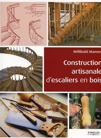 Willibald Mannes - Construction artisanale d'escaliers en bois.
