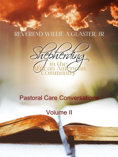  Willie A. Glaster, Jr. - Shepherding in the African American Community - Pastoral Care Conversations - Volume II, #2.
