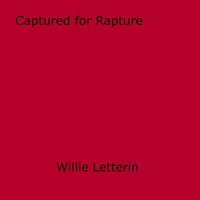 Willie Letterin - Captured for Rapture.