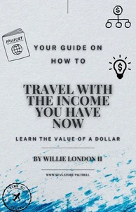 Travel With The Income You Have Now
