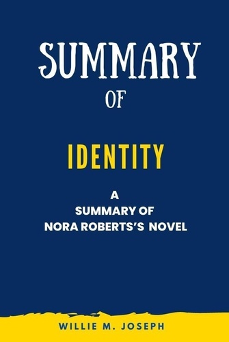  Willie M. Joseph - Summary of Identity by Nora Roberts.