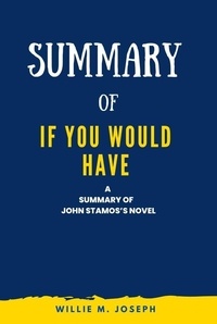  Willie M. Joseph - Summary of If You Would Have By John Stamos.