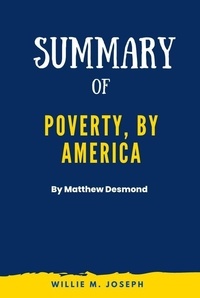  Willie M. Joseph - Summary of Poverty, by America By Matthew Desmond.