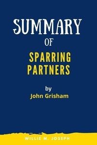  Willie M. Joseph - Summary of Sparring Partners By John Grisham.