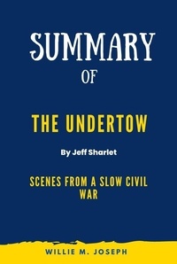  Willie M. Joseph - Summary of The Undertow By Jeff Sharlet: Scenes from a Slow Civil War.