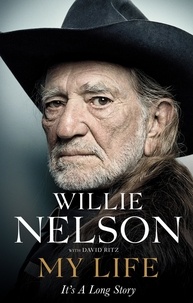 Willie Nelson - My Life: It's a Long Story.