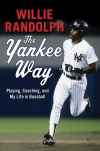 Willie Randolph - The Yankee Way - Playing, Coaching, and My Life in Baseball.