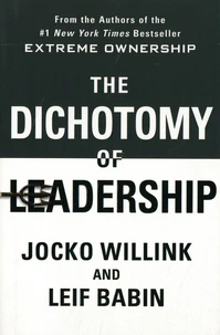 The Dichotomy of Leadership