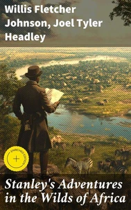 Stanley's Adventures in the Wilds of Africa