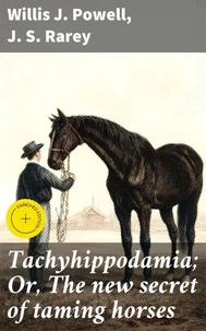 Tachyhippodamia; Or, The new secret of taming horses
