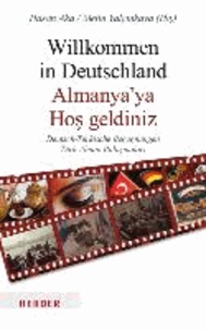 Willkommen in Deutschland - Almanya'ya Hos geldiniz - Deutsch-Türkische Begegnungen - Türk-Alman bulusmalari.